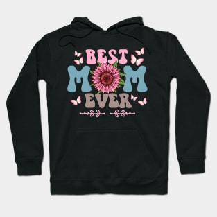 Best Mom Ever Happy Mother's Day Hoodie